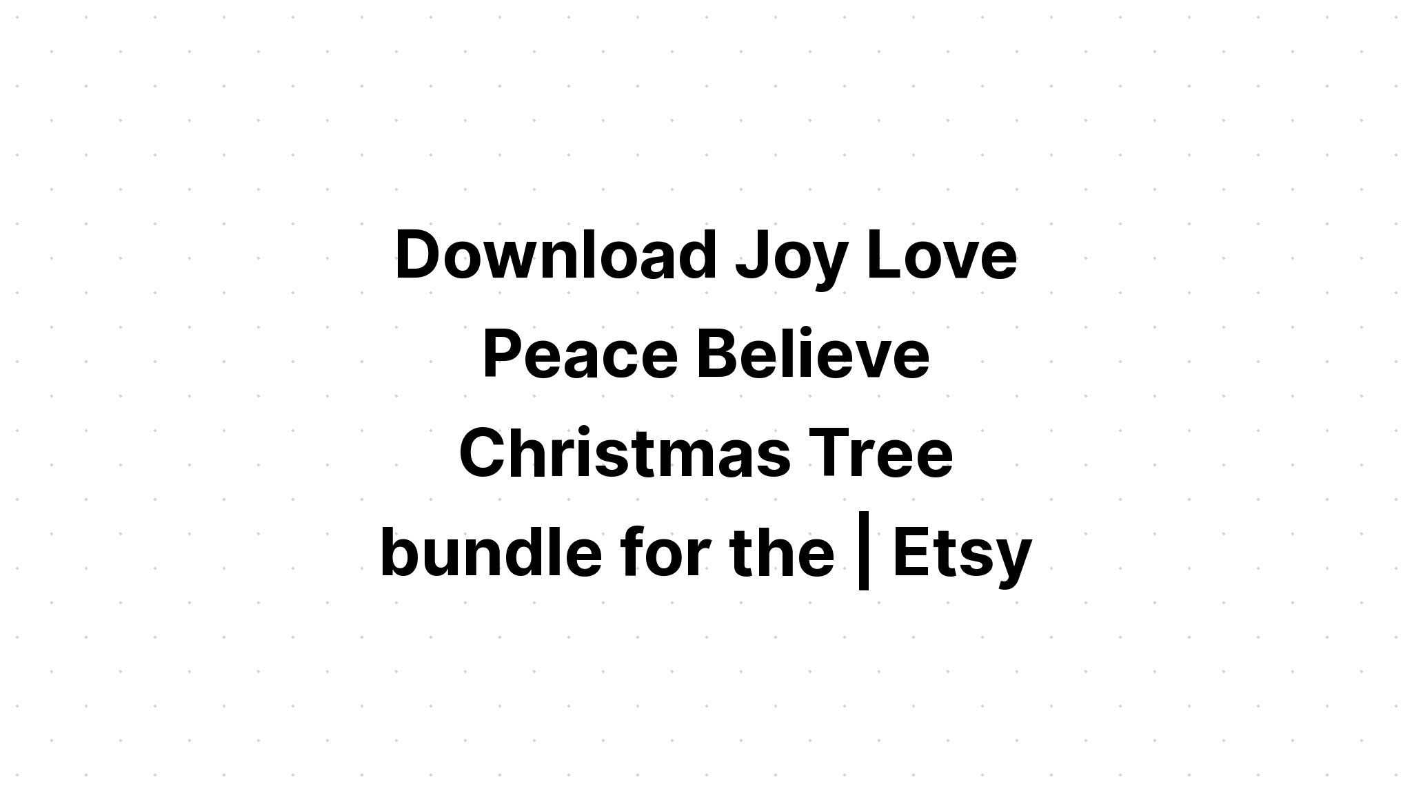 Download 32 Peace Love Christmas Bundle SVG File